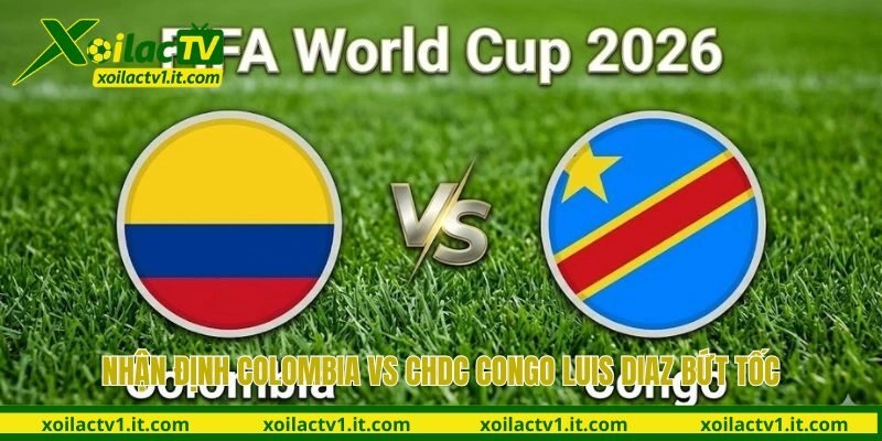 Nhận định Colombia vs CHDC Congo bảng k