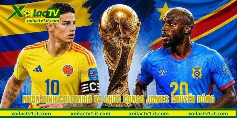 Nhận định Colombia vs CHDC Congo về phong độ về chiến thuật